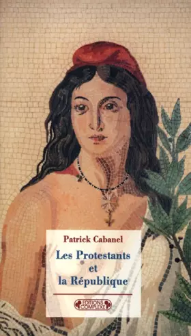 Couverture du produit · Les protestants et la république