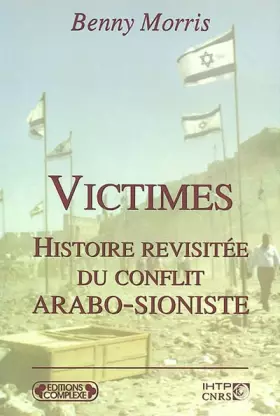Couverture du produit · Victimes, histoire revisitée du conflit arabo-sioniste