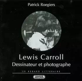 Couverture du produit · Lewis Carroll dessinateur et photographe