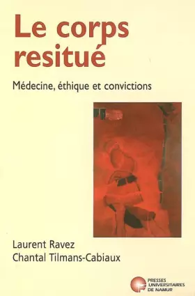 Couverture du produit · Le corps resitué: Médecine, éthique et convictions