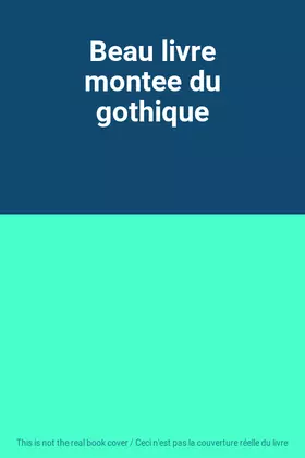 Couverture du produit · Beau livre montee du gothique