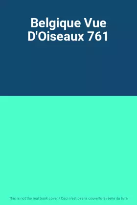 Couverture du produit · Belgique Vue D'Oiseaux 761