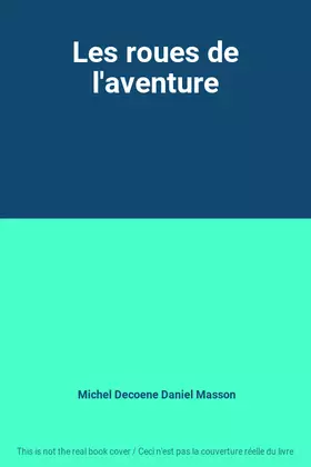 Couverture du produit · Les roues de l'aventure