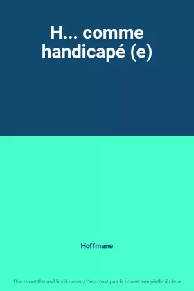 Couverture du produit · H... comme handicapé (e)