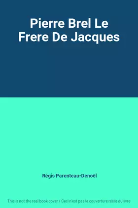 Couverture du produit · Pierre Brel Le Frere De Jacques