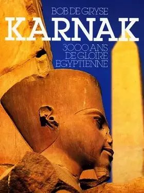 Couverture du produit · KARNAK. 3000 ans de gloire égyptienne
