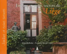 Couverture du produit · Jardins et coins secrets de Liege