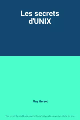 Couverture du produit · Les secrets d'UNIX