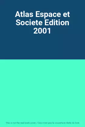 Couverture du produit · Atlas Espace et Societe Edition 2001