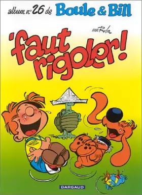 Couverture du produit · Boule et Bill : Faut Rigoler