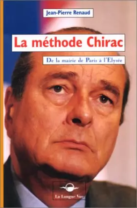Couverture du produit · LA METHODE CHIRAC DE LA MAIRIE DE PARIS A L'ELYSEE