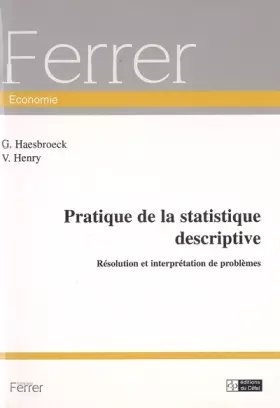 Couverture du produit · Pratique de la statistique descriptive: Résolution et interprétation de problèmes
