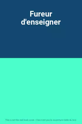 Couverture du produit · Fureur d'enseigner