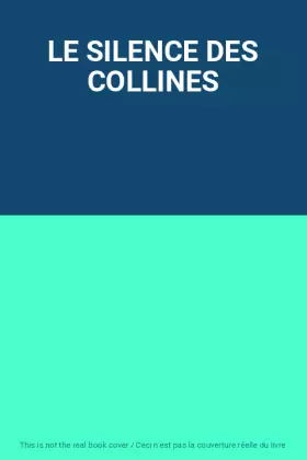 Couverture du produit · LE SILENCE DES COLLINES