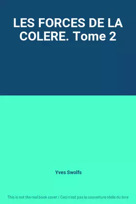 Couverture du produit · LES FORCES DE LA COLERE. Tome 2