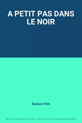 Couverture du produit · A PETIT PAS DANS LE NOIR
