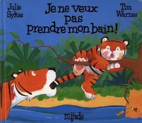 Couverture du produit · JE NE VEUX PAS PRENDRE MON BAIN