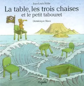 Couverture du produit · La Table, les trois chaises et le Petit Tabouret