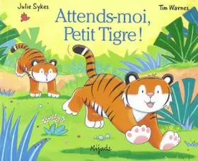 Couverture du produit · Attends-moi Petit Tigre !