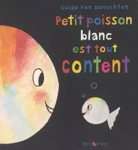Couverture du produit · Petit poisson blanc est tout content