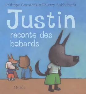 Couverture du produit · JUSTIN RACONTE DES BOBARDS