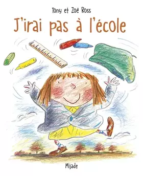 Couverture du produit · J'IRAI PAS A L'ECOLE (PETITS MIJADE)