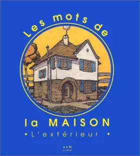 Couverture du produit · Les mots de la maison. L'extérieur