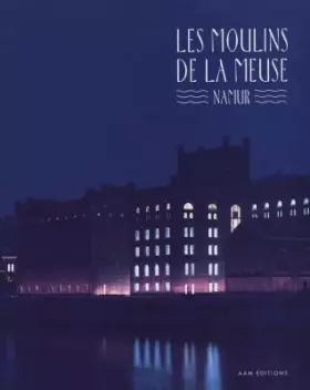 Couverture du produit · MOULINS DE LA MEUSE (LES)