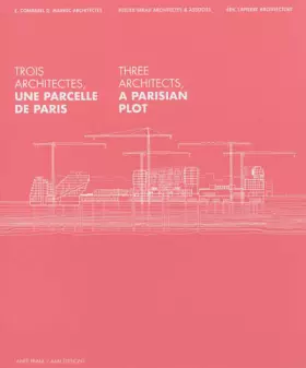 Couverture du produit · TROIS ARCHITECTES, UNE PARCELLE DE PARIS