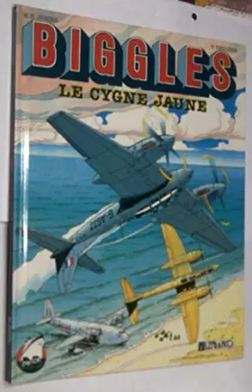 Couverture du produit · Biggles, Tome 5 : Le cygne jaune