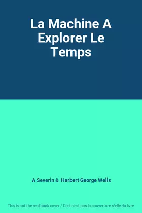 Couverture du produit · La Machine A Explorer Le Temps