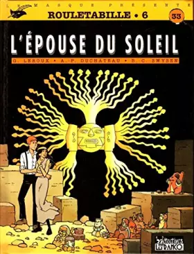 Couverture du produit · ROULETABILLE NUMERO 6 : L'EPOUSE DU SOLEIL