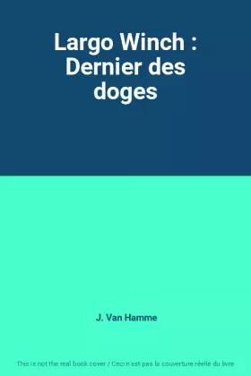 Couverture du produit · Largo Winch : Dernier des doges