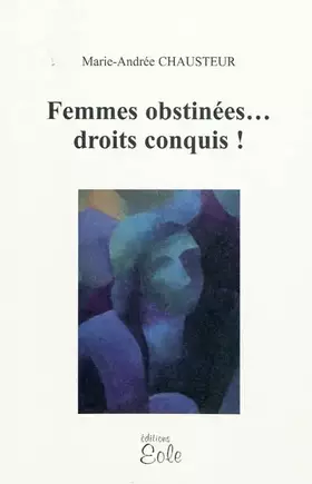 Couverture du produit · Femmes obstinées... droits conquis !