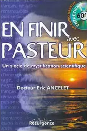 Couverture du produit · Pour en finir avec Pasteur : Un siècle de mystification scientifique
