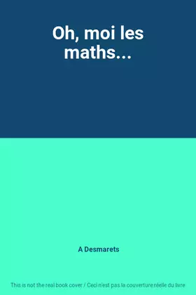 Couverture du produit · Oh, moi les maths...
