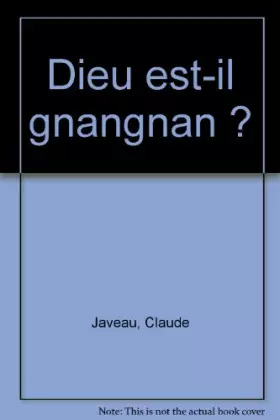 Couverture du produit · Dieu est-il gnangnan ?