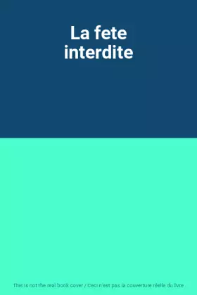 Couverture du produit · La fete interdite