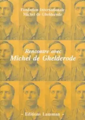 Couverture du produit · Rencontre avec Michel de Ghelderode