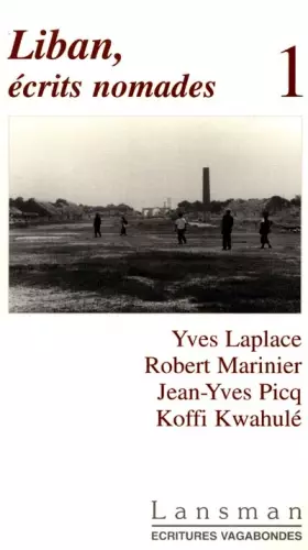 Couverture du produit · Liban, écrits nomades : Tome 1