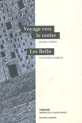 Couverture du produit · Voyage vers le centre / Les Bello