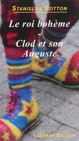 Couverture du produit · Le roi bohème  Clod et son Auguste