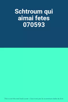 Schtroum qui aimai fetes 070593