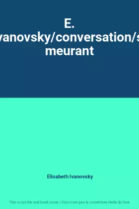 Couverture du produit · E. ivanovsky/conversation/s. meurant