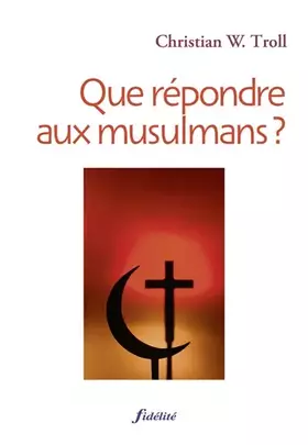 Couverture du produit · Que répondre aux musulmans ?