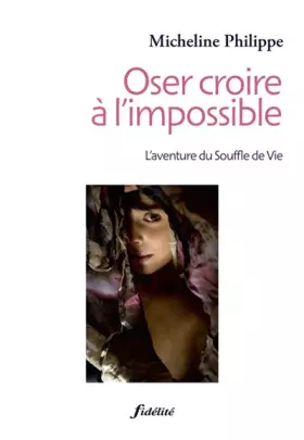 Couverture du produit · Oser croire à l'impossible.