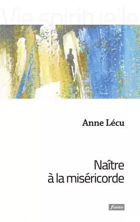 Couverture du produit · Naître à la miséricorde