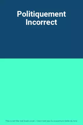 Couverture du produit · Politiquement Incorrect