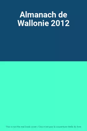 Couverture du produit · Almanach de Wallonie 2012