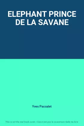 Couverture du produit · ELEPHANT PRINCE DE LA SAVANE